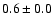 $
0.6\pm0.0$