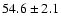 $54.6\pm2.1$