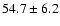 $ 54.7\pm 6.2$