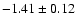 $-1.41\pm0.12$