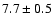 $ 7.7\pm0.5$