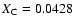 $X_{\rm C}=0.0428$