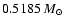 $0.5185~{M_\odot}$