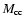 $M_{\rm cc}$