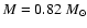 $M=0.82~{M_\odot}$