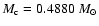 $M_{\rm c}=0.4880~M_\odot$