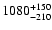 $\rm 1080_{-210}^{+150}$