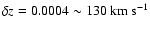 $\delta
z=0.0004\sim130~{\rm km~s}^{-1}$