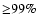 ${\geq} 99\%$