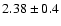 $2.38\pm0.4$