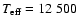 $T_{\rm eff}=12~500$