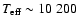 $T_{\rm eff} \sim 10~200$