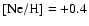 $\rm [Ne/H]=+0.4$