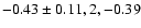 $-0.43\pm 0.11, 2,-0.39$