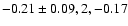 $-0.21\pm0.09, 2,-0.17$