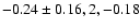 $-0.24\pm0.16, 2,-0.18$
