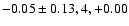 $-0.05\pm0.13, 4,+0.00$