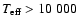 $T_{\rm eff} > 10~000$