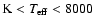 ${\rm K} <T_{\rm eff} < 8000$