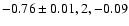 $-0.76\pm0.01, 2, -0.09$