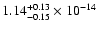 $ 1.14_{- 0.15}^{+ 0.13}\times 10^{-14} $