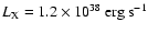 $L_{\rm X} =
1.2\times10^{38}~{\rm erg}~{\rm s}^{-1}$
