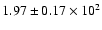 $ 1.97 \pm 0.17\times 10^{2} $