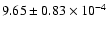 $ 9.65 \pm 0.83\times 10^{-4} $