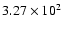 $ 3.27\times 10^{2} $