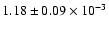 $ 1.18 \pm 0.09\times 10^{-3} $