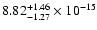 $ 8.82_{- 1.27}^{+ 1.46}\times 10^{-15} $