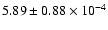 $ 5.89 \pm 0.88\times 10^{-4} $