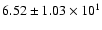 $ 6.52 \pm 1.03\times 10^{1} $