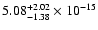 $ 5.08_{- 1.38}^{+ 2.02}\times 10^{-15} $