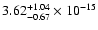 $ 3.62_{- 0.67}^{+ 1.04}\times 10^{-15} $