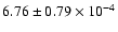$ 6.76 \pm 0.79\times 10^{-4} $