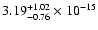 $ 3.19_{- 0.76}^{+ 1.02}\times 10^{-15} $