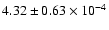 $ 4.32 \pm 0.63\times 10^{-4} $