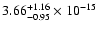 $ 3.66_{- 0.95}^{+ 1.16}\times 10^{-15} $