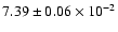 $ 7.39 \pm 0.06\times 10^{-2} $