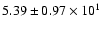 $ 5.39 \pm 0.97\times 10^{1} $