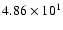 $ 4.86\times 10^{1} $