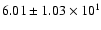 $ 6.01 \pm 1.03\times 10^{1} $