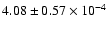 $ 4.08 \pm 0.57\times 10^{-4} $