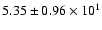 $ 5.35 \pm 0.96\times 10^{1} $