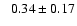 $ \phantom{+} 0.34 \pm 0.17 $