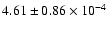 $ 4.61 \pm 0.86\times 10^{-4} $