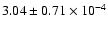 $ 3.04 \pm 0.71\times 10^{-4} $