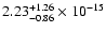 $ 2.23_{- 0.86}^{+ 1.26}\times 10^{-15} $