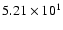 $ 5.21\times 10^{1} $